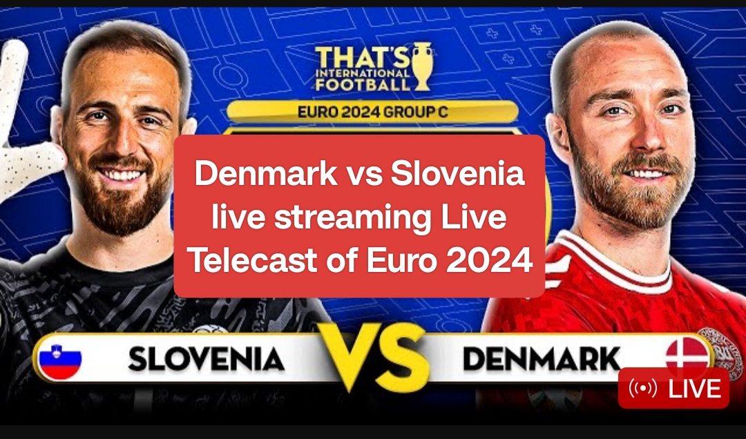 Denmark vs Slovenia live streaming Live Telecast of Euro 2024