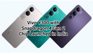 Vivo Y300 with Snapdragon 4 Gen 2 Chip Launched in India