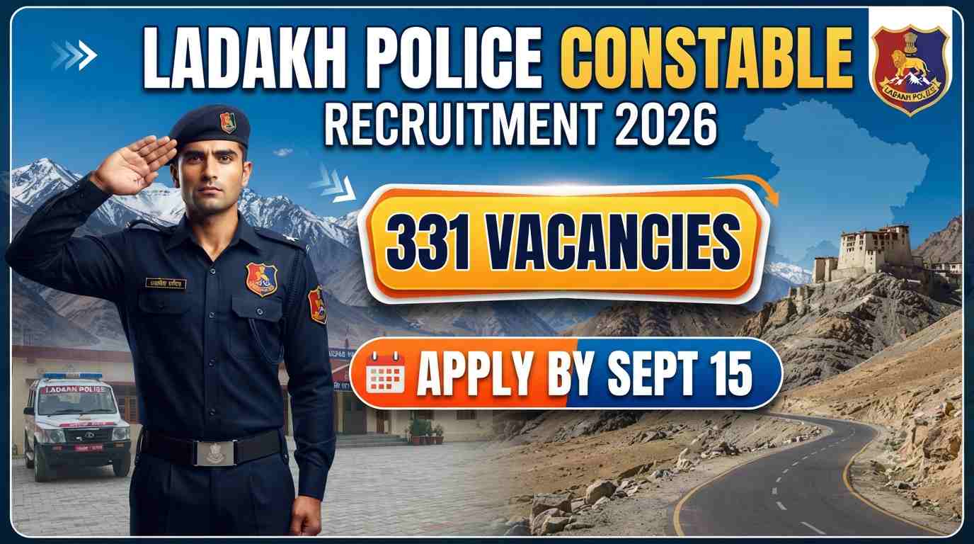 Ladakh Police Constable Recruitment 2026: 331 Vacancies, Eligibility, PET, PST, Exam Pattern & Apply