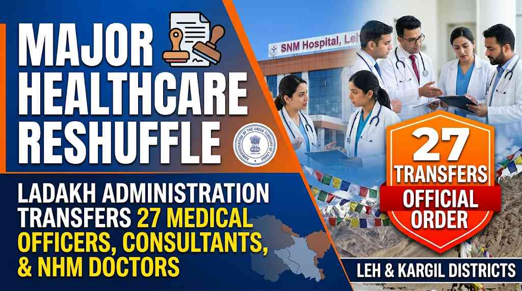 Major Healthcare Reshuffle: Ladakh Administration Transfers 27 Medical Officers, Consultants, and NHM Doctors